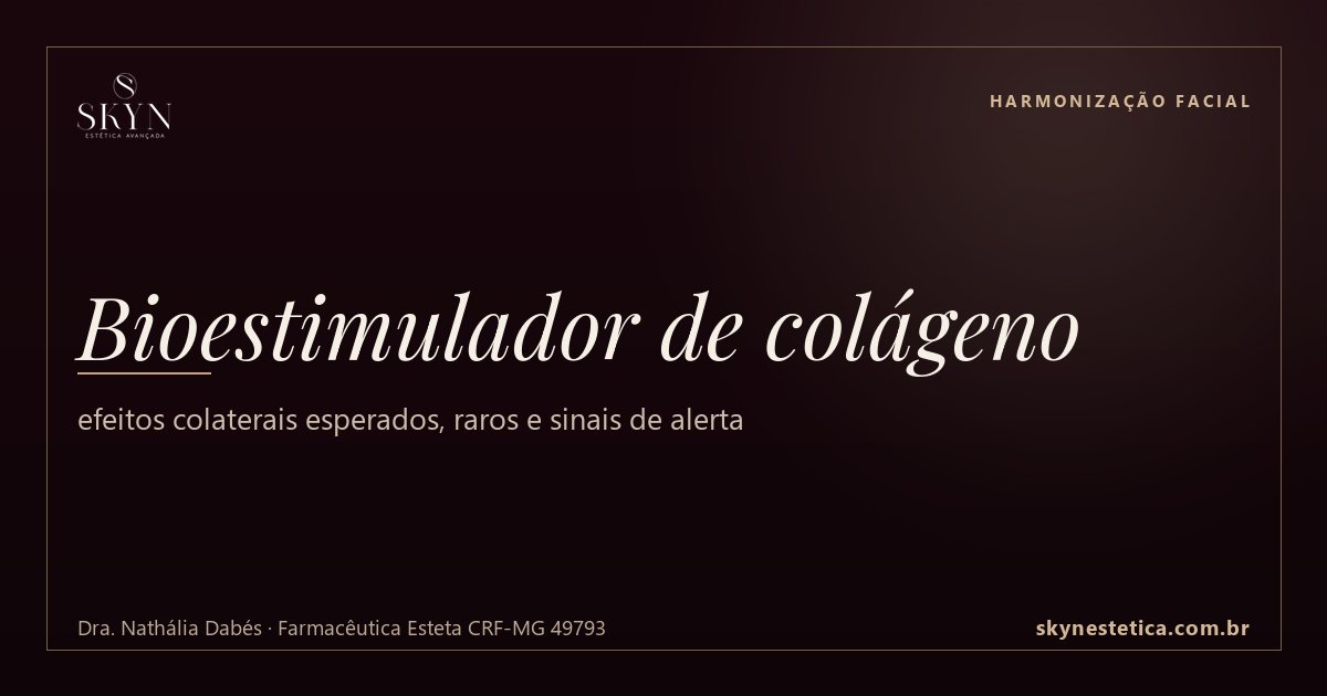 Bioestimulador de colágeno: efeitos colaterais esperados, raros e sinais de alerta