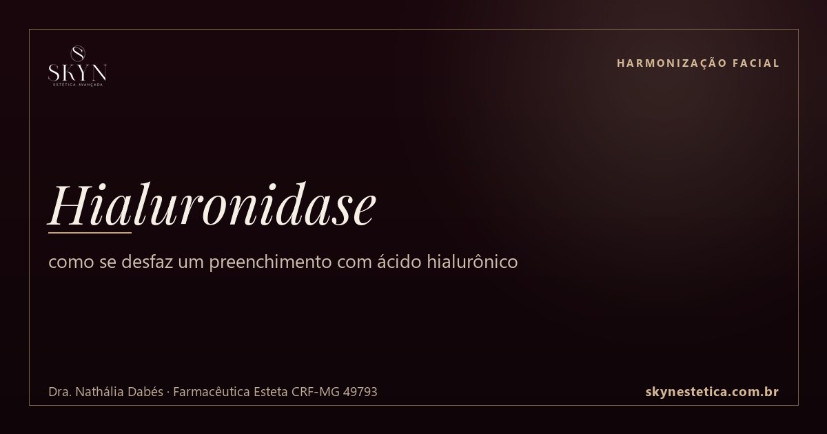 Hialuronidase: como se desfaz um preenchimento com ácido hialurônico