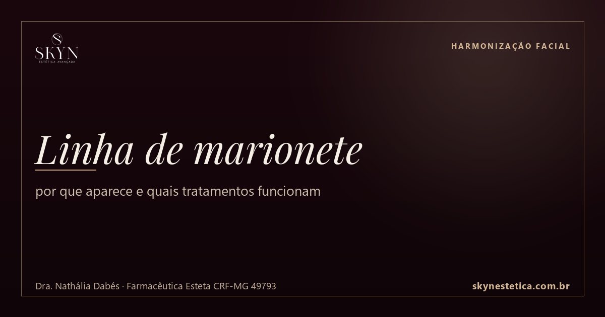 Linha de marionete: por que aparece e quais tratamentos funcionam