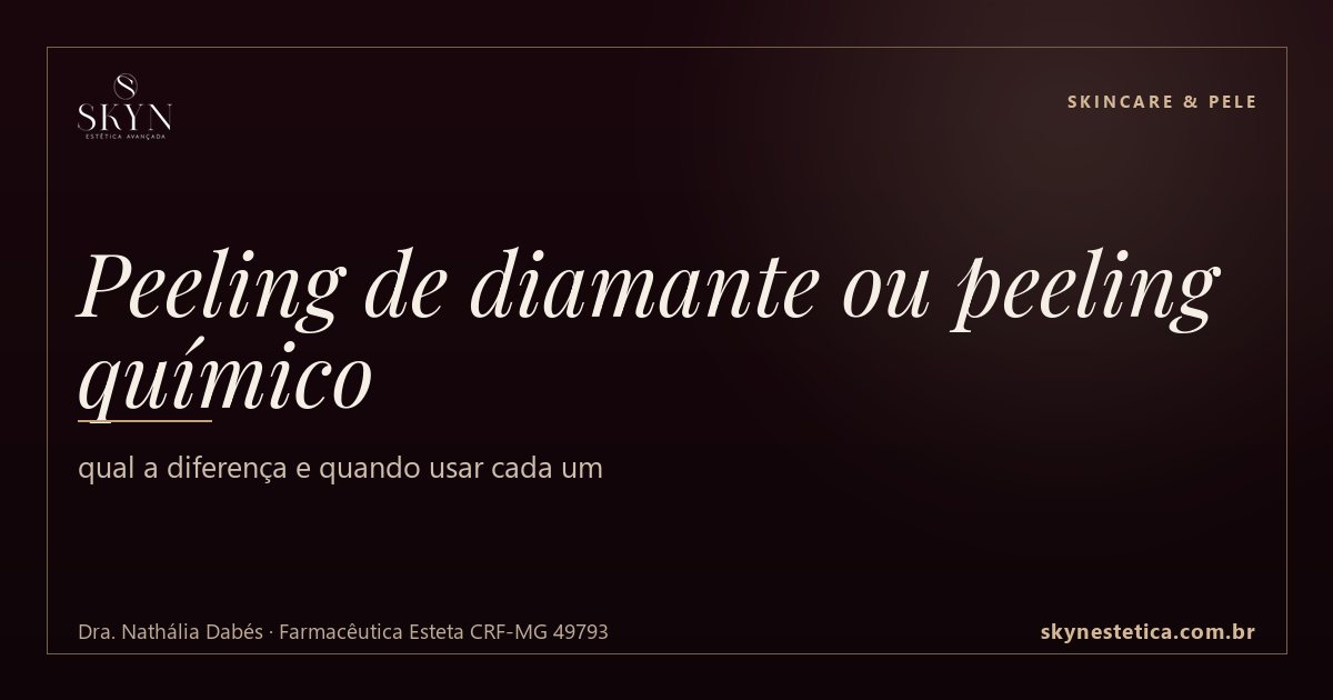 Peeling de diamante ou peeling químico: qual a diferença e quando usar cada um