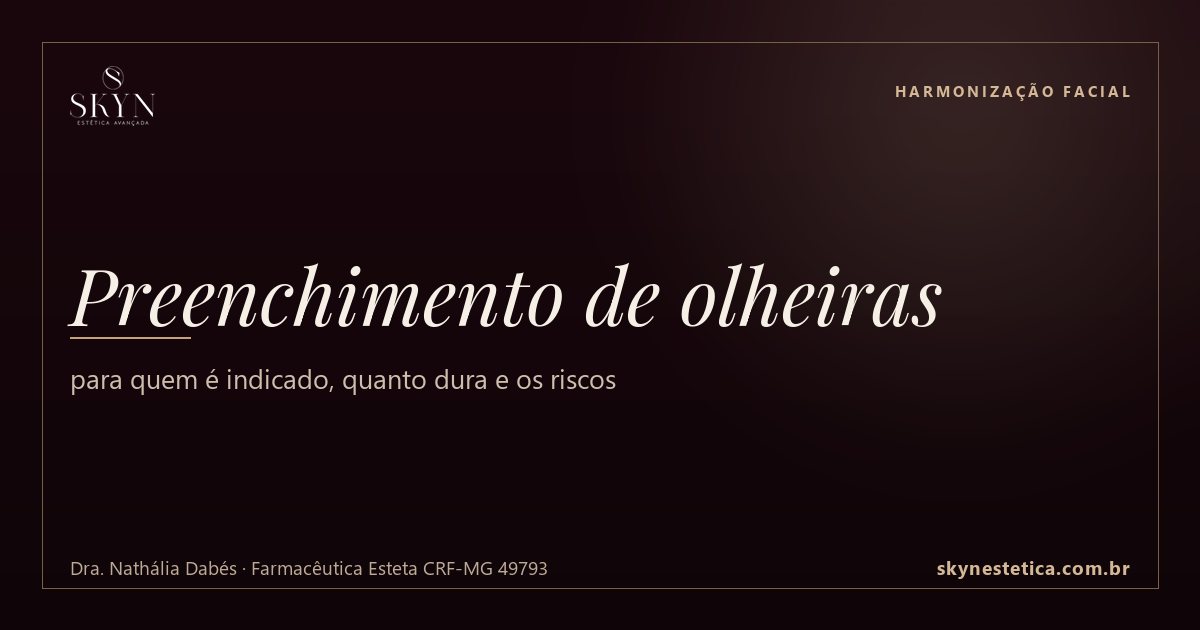 Preenchimento de olheiras: para quem é indicado, quanto dura e os riscos