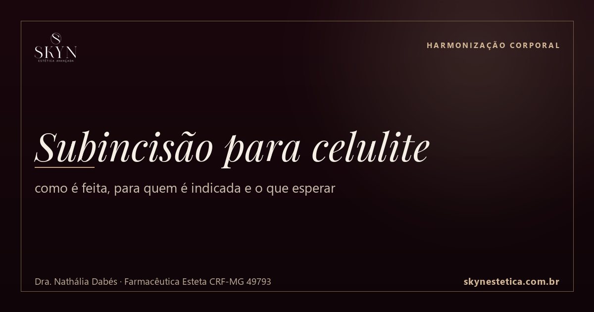 Subincisão para celulite: como é feita, para quem é indicada e o que esperar