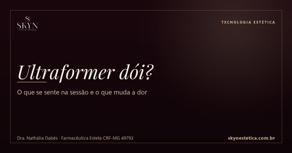 Ultraformer dói? O que se sente na sessão e o que muda a dor